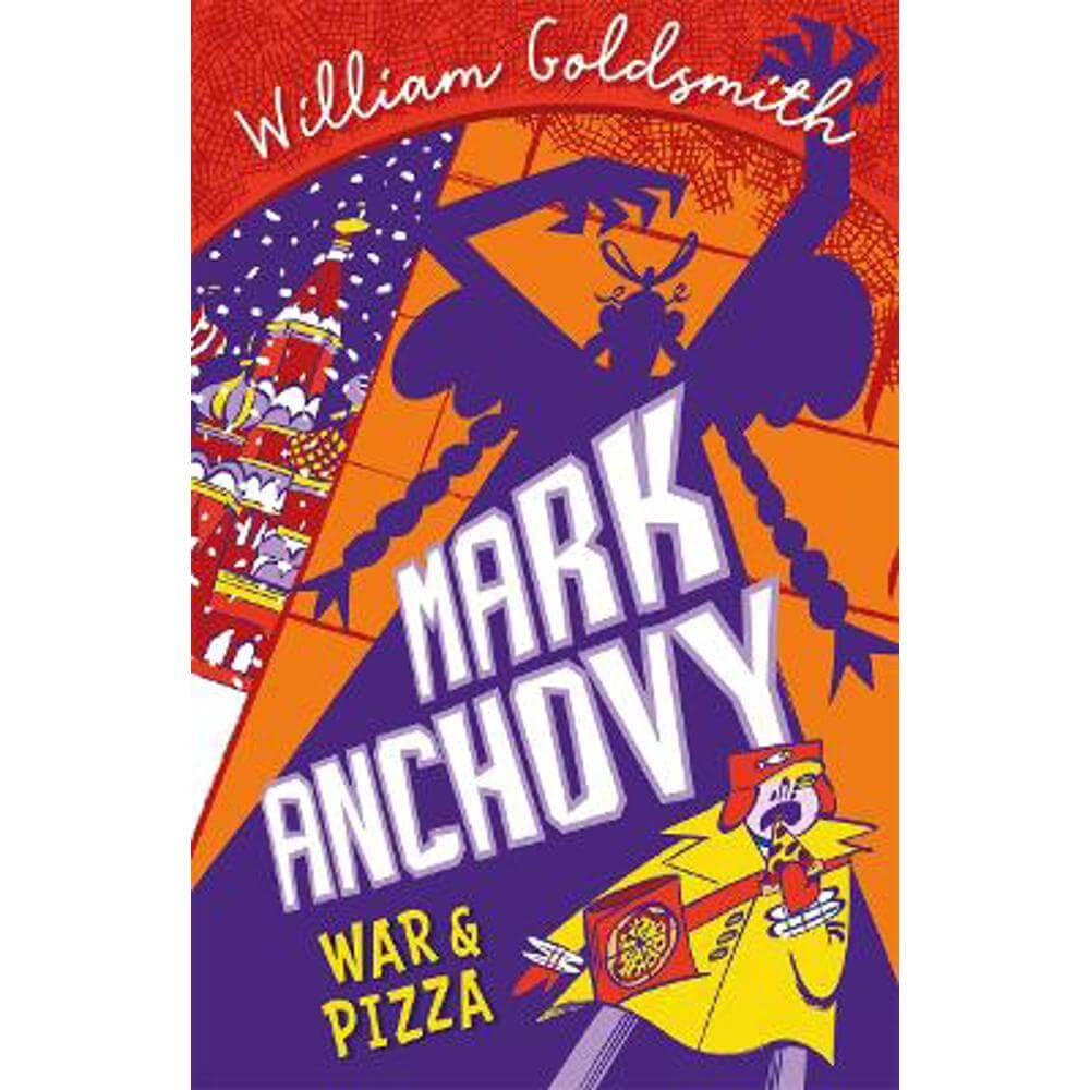 Mark Anchovy: War and Pizza (Mark Anchovy 2) (Paperback) - William Goldsmith